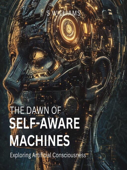 Title details for The Dawn of Self-Aware Machines by S Williams - Wait list